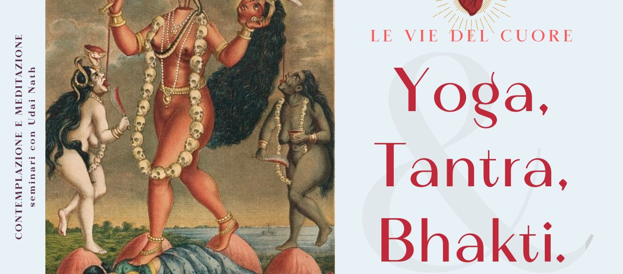 Le Vie del Cuore. Yoga, Tantra, Bhakti.